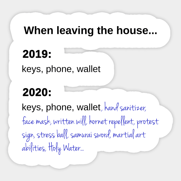 When Leaving the House in 2020 Sticker by Printadorable